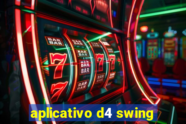 aplicativo d4 swing